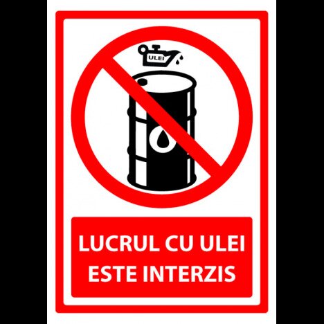 Indicator pentru lucrul cu ulei este interzis